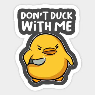 Dont Duck with Me Sticker